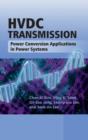 Image for HVDC Transmission: Power Conversion Applications in Power Systems