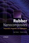 Image for Rubber Nanocomposites : Preparation, Properties and Applications