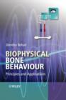 Image for Biophysical Bone Behaviour : Principles and Applications