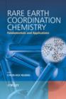 Image for Rare earth coordination chemistry: fundamentals and applications