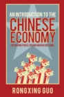 Image for An introduction to the Chinese economy: the driving forces behind modern day China