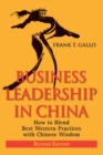 Image for Business leadership in China  : an integration of Western best practice with Chinese wisdom