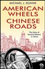Image for Chinese Roads, American Wheels: The Story of General Motors in China