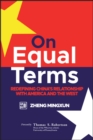 Image for On equal terms: redefining China&#39;s relationship with America and the West