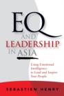 Image for EQ and Leadership in Asia: Using Emotional Intelligence to Lead and Inspire Your People