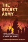 Image for The Secret Army : Chiang Kai-shek and the Drug Warlords of the Golden Triangle