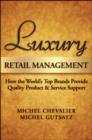 Image for Luxury Retail Management: How the World&#39;s Top Brands Provide Quality Product and Service Support