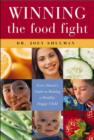 Image for Winning the Food Fight : Every Parent&#39;s Guide to Raising a Healthy, Happy Child 