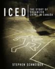 Image for Iced : The Story of Organized Crime in Canada