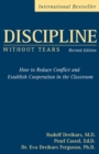 Image for Discipline without tears  : how to reduce conflict and establish cooperation in the classroom