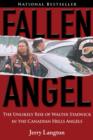 Image for Fallen angel  : the unlikely rise of Walter Stadnick and the Canadian Hells Angels