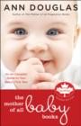 Image for The mother of all baby books  : an all-Canadian guide to your baby&#39;s first year