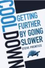 Image for Cool Down : Getting Further by Going Slower
