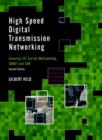 Image for High Speed Digital Transmission Networking - Covering T/e Carrier Multiplexing, Sonet &amp; Sdh (e-Book)