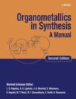 Image for Organometallics in Synthesis : A Manual