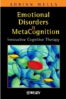 Image for Emotional disorders and metacognition: innovative cognitive therapy