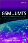 Image for GSM and UMTS  : the creation of global mobile communications