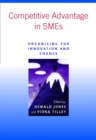 Image for Creating and sustaining competitive advantage in SMEs  : organising for innovation