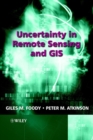Image for Uncertainty in remote sensing &amp; GIS