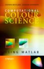 Image for Computational color science  : using MATLAB