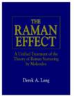 Image for The Raman Effect - A Unified Treatment of the Theory of Raman Scattering