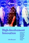 Image for High involvement innovation  : building and sustaining competitive advantage through continuous change
