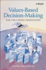 Image for Values-Based Decision-Making for the Caring Professions