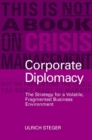 Image for Corporate diplomacy  : strategy for a volatile, fragmented business environment