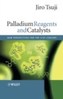 Image for Palladium reagents and catalysts  : new perspectives for the 21st century