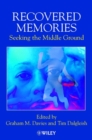 Image for Recovered memories: seeking the middle ground