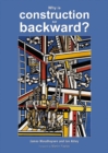 Image for Why is construction so backward?