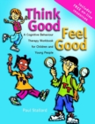 Image for Think good, feel good: a CBT workbook for young people