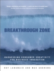 Image for The breakthrough zone  : how to achieve radical product development