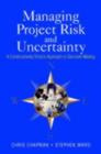 Image for Managing project risk and uncertainty: a constructively simple approach to decision making