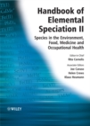 Image for Handbook of elemental speciation II: species in the environment, food, medicine and occupational health