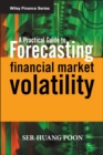 Image for A practical guide for forecasting financial market volatility