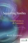 Image for Supporting families: a professional guide to child protection