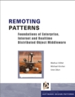 Image for Remoting patterns: foundations of enterprise, internet and realtime distributed object middleware