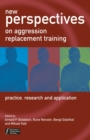 Image for New perspectives on aggression replacement training: practice, research and application