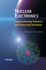 Image for Nuclear electronics: superconducting detectors and processing techniques