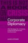 Image for Corporate diplomacy: strategy for a volatile, fragmented business environment