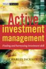 Image for Active investment management  : finding and harnessing investment skill