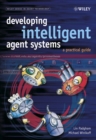 Image for Developing Intelligent Agent Systems