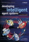 Image for Developing Intelligent Agent Systems: A Practical Guide