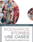 Image for Scenarios, stories, use cases  : through the systems development life-cycle