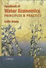Image for The handbook of water economics: principles and practice