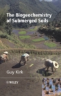 Image for The Biogeochemistry of Submerged Soils