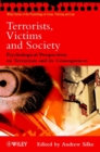Image for Terrorists, victims and society: psychological perspectives on terrorism and its consequences