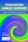 Image for Evaluating family support: international lessons for policy, practice &amp; research