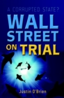 Image for Wall Street on trial  : a corrupted state?
